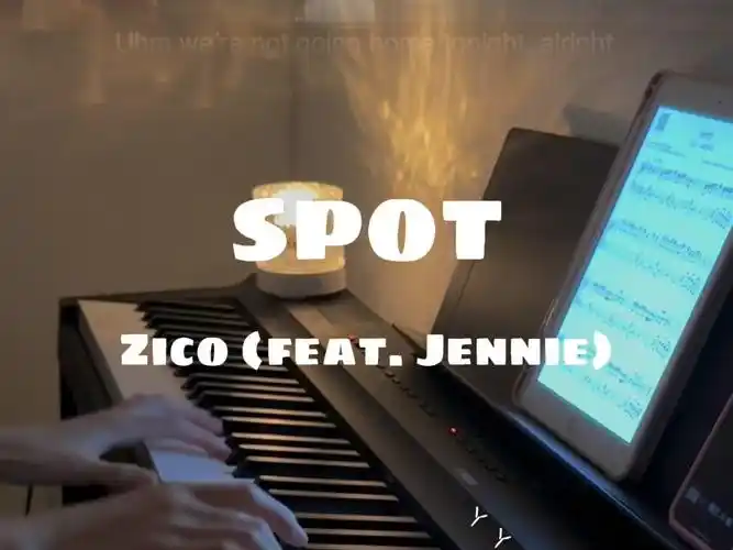「spot」zico7015jennie合作曲 钢琴
