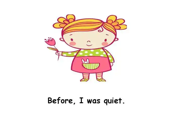 before, i was quiet.