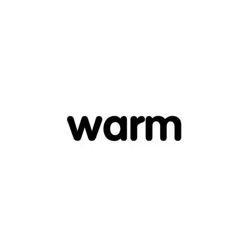 em>warm /em>
