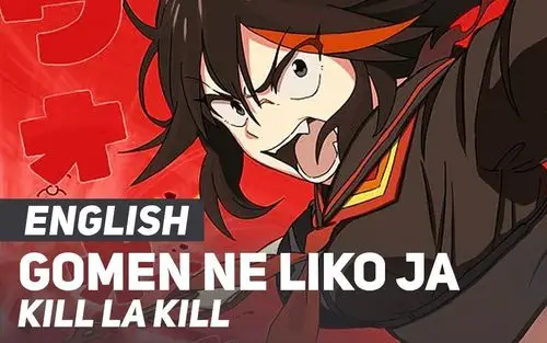 killlakill斩服少女英文翻唱ed1ごめんねいいコじゃいられない对不起
