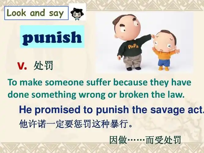 he promised to punish the savage act. 因做  而受处罚