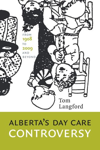albertas day care controversy:from 1908 to 2009 and beyond