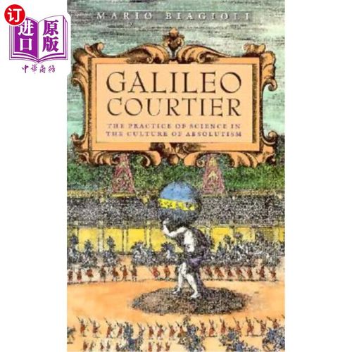 海外直订galileo, courtier: the practice of science in the