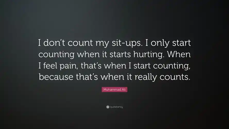 i only start counting when it starts hurting.