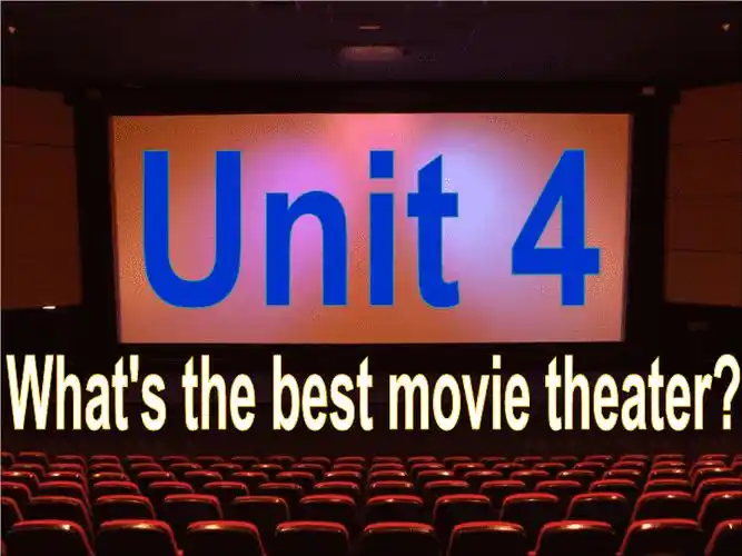 简介:unit4whatsthebestmovietheater?