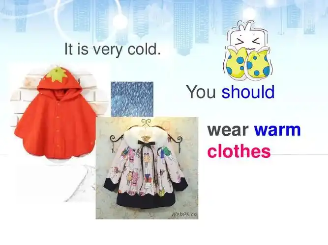 you should wear warm clothes